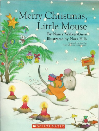 Merry Christmas, Little Mouse (9780439828413) by Nancy Walker-Guye