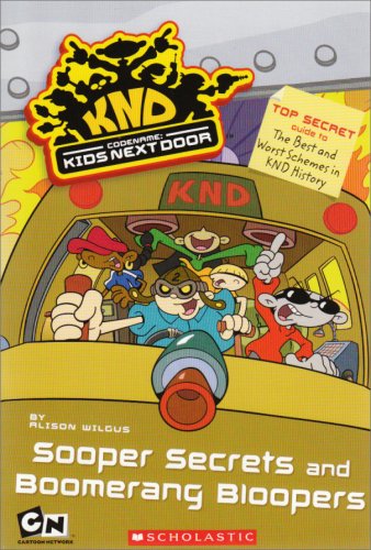 9780439829625: Codename: Kids Next Door Sooper Secrets and Boomerang Bloopers