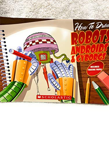 9780439830829: How to Draw Robots, Androids, & Cyborgs