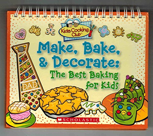 Beispielbild fr Make, Bake & Decorate, the Best Baking for Kids zum Verkauf von Wonder Book