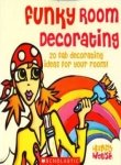 9780439834063: Funky Room Decorating : 20 Fab Decorating Ideas for Your Room