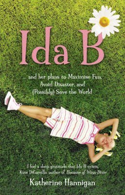 Stock image for Ida B: . . . and Her Plans to Maximize Fun, Avoid Disaster, and (Possibly) Save the World for sale by Better World Books