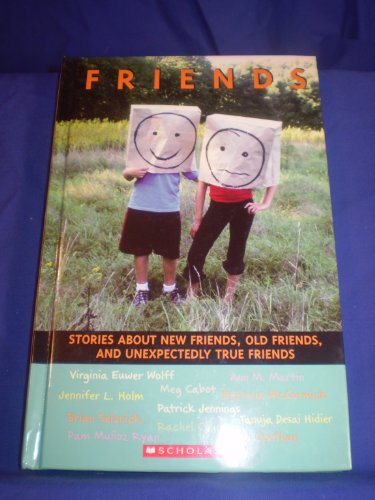 Imagen de archivo de Friends: Stories About New Friends, Old Friends, and Unexpectedly True Friends a la venta por BookHolders