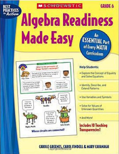 Algebra Readiness Made Easy: Grade 6: An Essential Part of Every Math Curriculum (9780439839396) by Cavanagh, Mary; Findell, Carol; Greenes, Carole