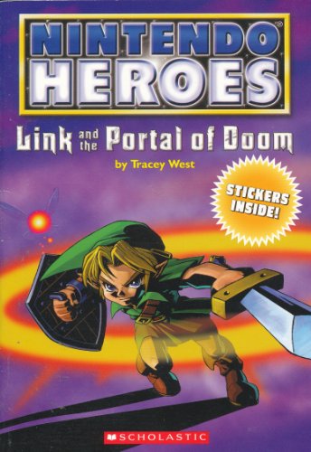 Link and the Portal of Doom (Nintendo Heroes) (9780439843645) by West, Tracey