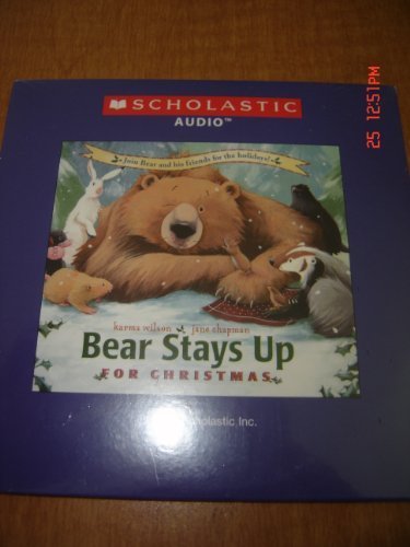 Bear Stays up for Christmas (9780439843690) by Karma Wilson