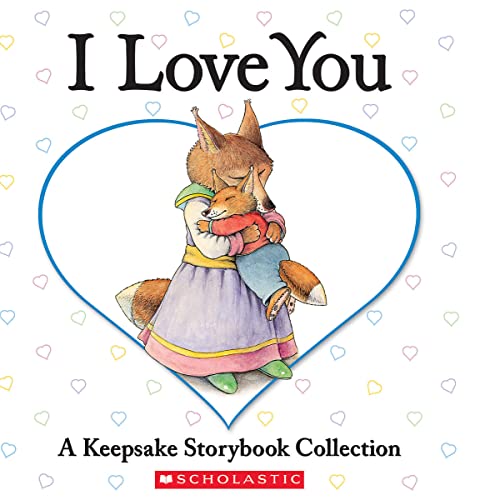 Stock image for I Love You: A Keepsake Storybook Collection (Caroline Jayne Church) for sale by SecondSale