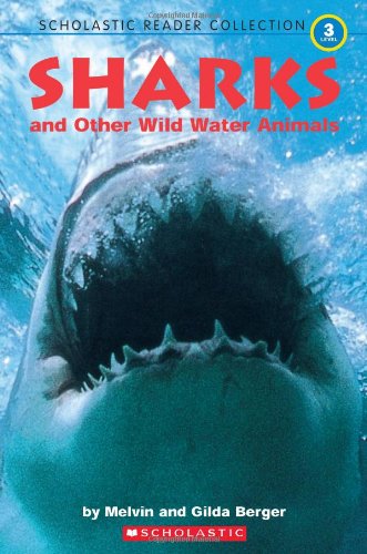 Sharks and Other Wild Water Animals: Four Underwater Stories: Chomp! A Book About Sharks / Splash! A Book About Whales and Dolphins / Dive! Abook of Deep-Sea Creatures / Snap! by Berger, Sharks and Other Wild Water Animals: Four Underwater Stories: Chomp! A Book About Sharks / Splash! A Book About Whales and Dolphins / Dive! Abook of Deep-Sea Creatures / Snap! by Berger,