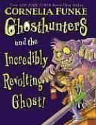 9780439849586: Ghosthunters #1: Ghosthunters and the Incredibly Revolting Ghost