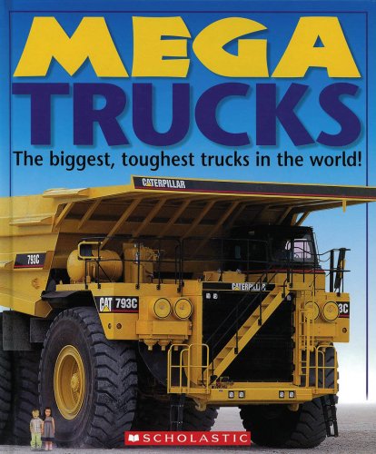 Beispielbild fr Mega Trucks : The Biggest, Toughest Trucks in the World! zum Verkauf von Better World Books