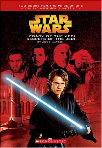 Star Wars: Legacy of the Jedi / Secrets of the Jedi - Bind-Up (9780439851466) by Watson, Jude