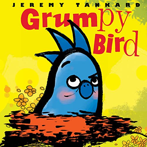 Grumpy Bird (Tankard Bird Picture Books) (9780439851473) by Tankard, Jeremy