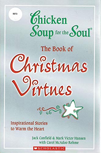 Beispielbild fr Chicken Soup for the Soul The Book of Christmas Virtues zum Verkauf von Idaho Youth Ranch Books