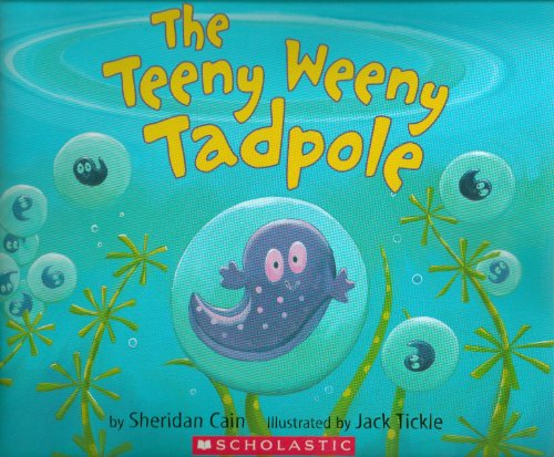 9780439854498: [The Teeny Weeny Tadpole] [by: Sheridan Cain]