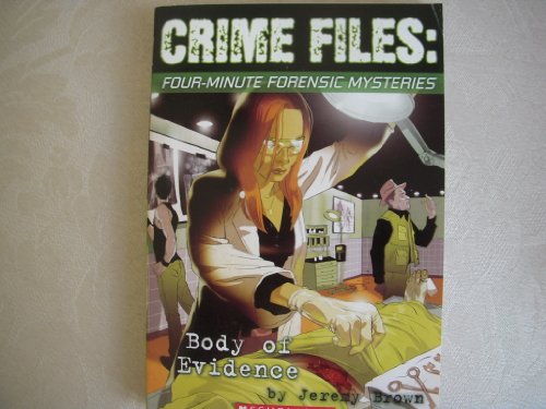 Imagen de archivo de Body of Evidence (Crime Files: Four Minute Forensic Mysteries) a la venta por Your Online Bookstore