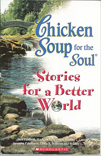 9780439856201: Chicken Soup for the Soul: Stories for a Better World