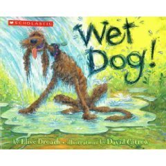 Wet Dog! (9780439856515) by Elise Broach