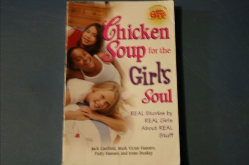 Beispielbild fr Chicken Soup for the Girl's Soul: Real Stories by Real Girls About Real Stuff zum Verkauf von BookHolders