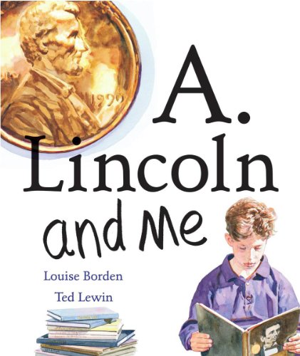 Stock image for A. Lincoln And Me Borden, Louise and Lewin, Ted for sale by Ocean Books