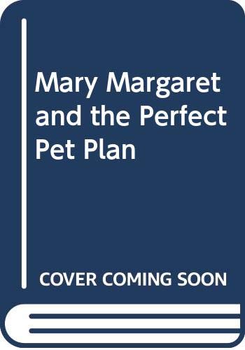 Beispielbild fr Mary Margaret and the Perfect Pet Plan zum Verkauf von Better World Books