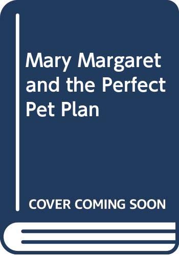 Imagen de archivo de Mary Margaret and the Perfect Pet Plan a la venta por Better World Books