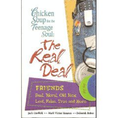 Stock image for Chicken Soup for the Teenage Soul: The Real Deal Friends- Best, Worst, Old, New, Lost, False, True and More for sale by SecondSale