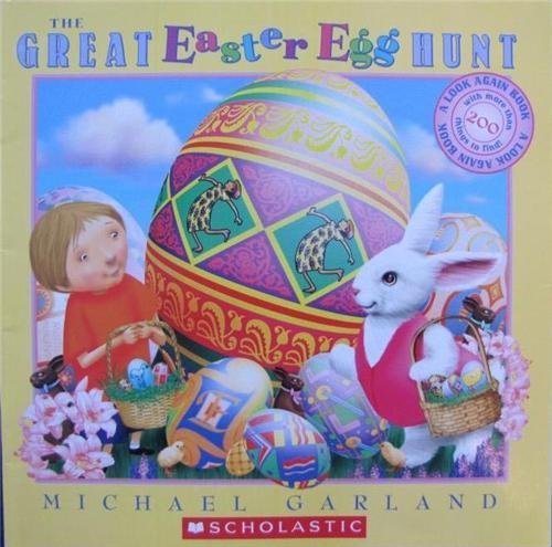 The Great Easter Egg Hunt (A Look Again Book) (9780439865104) by Michael Garland