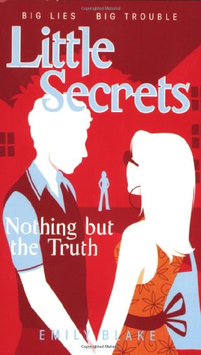 Little Secrets #5: Nothing But the Truth (9780439867214) by Blake, Emily
