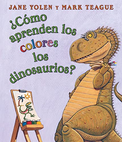 Stock image for ?C?mo aprenden los colores los dinosaurios? (How Do Dinosaurs Learn Their Colors?): (Spanish language edition of How Do Dinosaurs Learn Their Colors?) (Spanish Edition) for sale by SecondSale