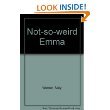 9780439872058: Not-so-weird Emma [Paperback] by