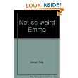 Stock image for Not-so-weird Emma for sale by Better World Books