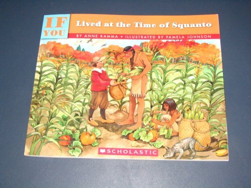 Stock image for If You Lived At the Time of Squanto for sale by Half Price Books Inc.