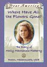 Beispielbild fr Where Have All the Flowers Gone? The Diary of Molly Mackenzie Flaherty zum Verkauf von Blue Vase Books