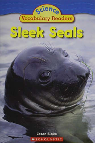 Stock image for Sleek Seals (Science Vocabulary Readers) for sale by SecondSale