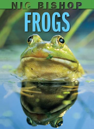 Beispielbild fr Nic Bishop: Frogs zum Verkauf von Better World Books