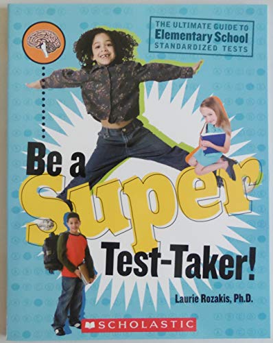 Beispielbild fr Be A Super Test-Taker! zum Verkauf von Wonder Book