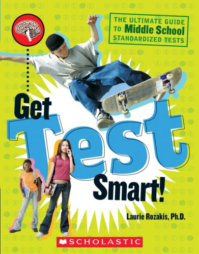 Beispielbild fr Get Test Smart! : The Ultimate Guide to Middle School Standardized Tests zum Verkauf von Better World Books