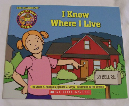 9780439880329: I Know Where I Live (Kid Guardians - Just Be Safe Series)