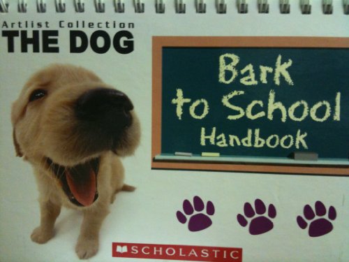 Stock image for Artlist Collection The Dog Bark To School Handbook by the Dogs, Book Only for sale by Half Price Books Inc.