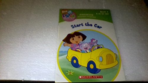 Imagen de archivo de Nick Jr. Dora the Explorer: Start the Car (Book 4; A as in Car) (Phonics Reading Program) a la venta por Wonder Book