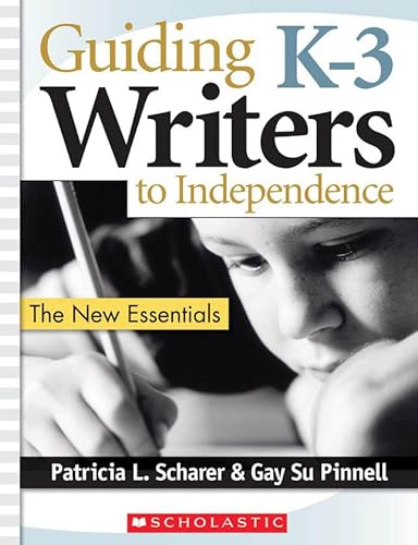 Beispielbild fr Guiding K-3 Writers to Independence : The New Essentials zum Verkauf von Better World Books
