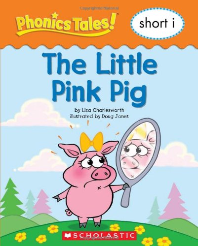 9780439884532: Phonics Tales: The Little Pink Pig (Short I)