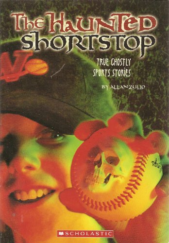 Stock image for The Haunted Shortstop: True Ghostly Sports Stories for sale by Ravin Books