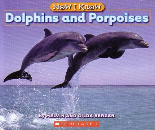 Imagen de archivo de Dolphins and Porpoises Now I Know Scholastic a la venta por SecondSale