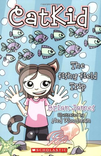 Catkid #2: The Fishy Field Trip (9780439888554) by James, Brian