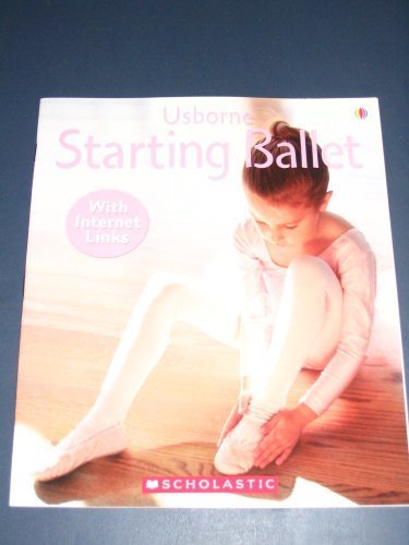 Stock image for Usborne Starting Ballet with Internet Links for sale by Better World Books