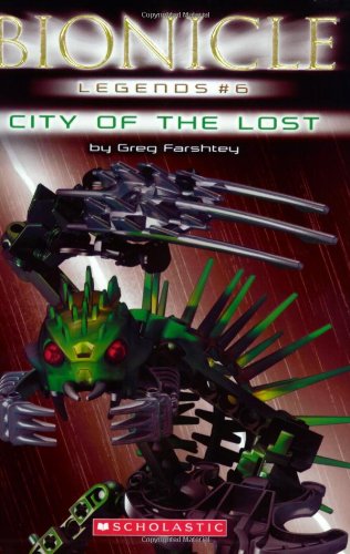 City of the Lost (Bionicle Legends #6) (9780439890335) by Farshtey, Greg
