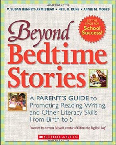 Imagen de archivo de Beyond Bedtime Stories : A Parent's Guide to Promoting Reading, Writing, and Other Literacy Skills from Birth to 5 a la venta por Better World Books: West