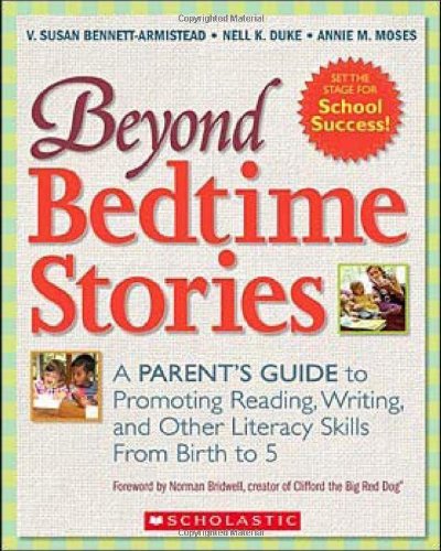 Stock image for Beyond Bedtime Stories : A Parent's Guide to Promoting Reading, Writing, and Other Literacy Skills from Birth to 5 for sale by Better World Books: West