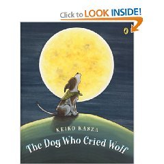 9780439895682: The Dog Who Cried Wolf [Taschenbuch] by Keiko Kasza